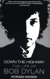 Sounes Howard Down The Highway The Life Of Bob Dylan 