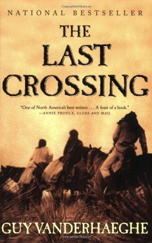 Guy Vanderhaeghe/The Last Crossing