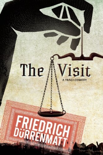 Friedrich Durrenmatt/The Visit@ A Tragicomedy