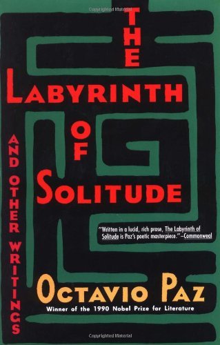 Octavio Paz/The Labyrinth of Solitude