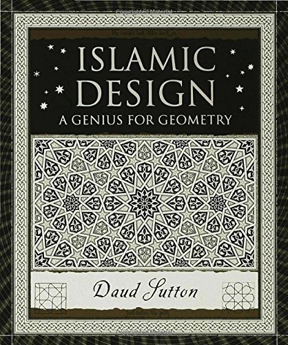 Daud Sutton/Islamic Design@ A Genius for Geometry