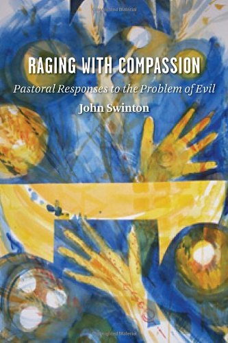 John Swinton/Raging with Compassion@ Pastoral Responses to the Problem of Evil