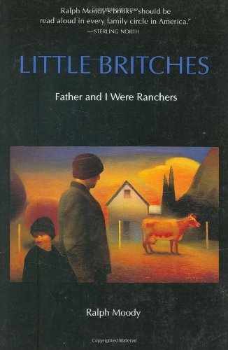 Ralph Moody Little Britches Father And I Were Ranchers 