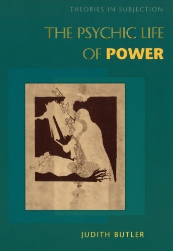 Judith P. Butler/The Psychic Life of Power