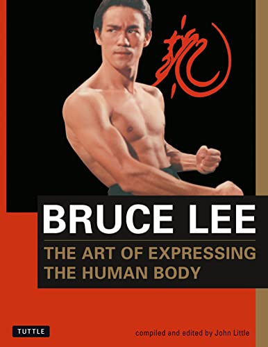 Bruce Lee/Bruce Lee the Art of Expressing the Human Body