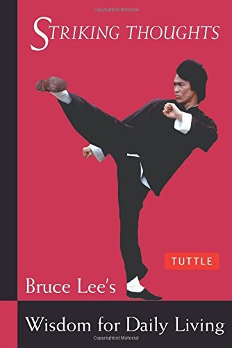 Bruce Lee/Striking Thoughts@ Bruce Lee's Wisdom for Daily Living