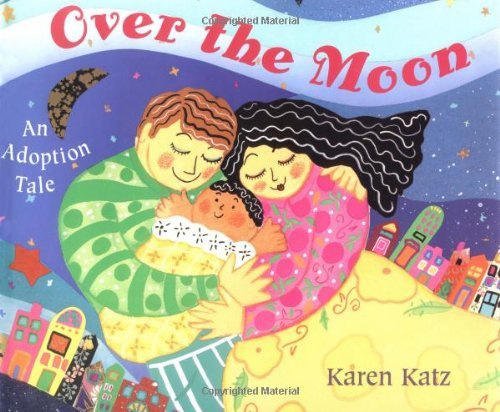 Karen Katz/Over The Moon@An Adoption Tale