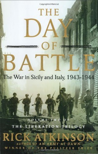 Rick Atkinson/The Day of Battle@ The War in Sicily and Italy, 1943-1944