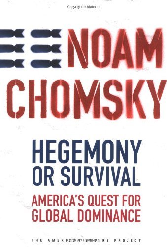 NOAM CHOMSKY/HEGEMONY OR SURVIVAL: AMERICA'S QUEST FOR GLOBAL D