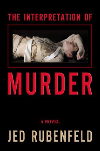 Jed Rubenfeld/Interpretation Of Murder