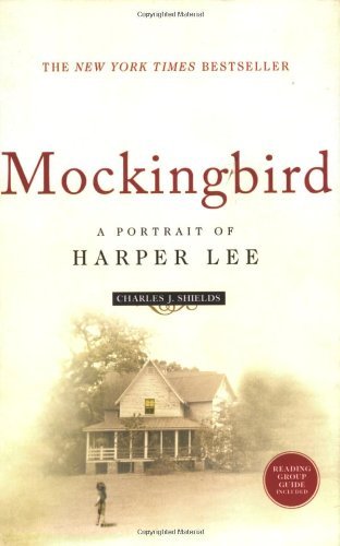 Charles J. Shields/Mockingbird@ A Portrait of Harper Lee