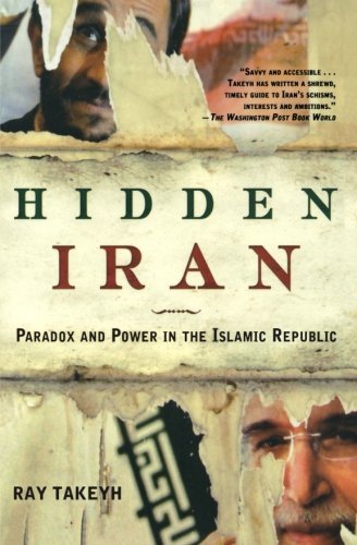 Ray Takeyh/Hidden Iran@ Paradox and Power in the Islamic Republic
