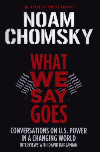 Noam Chomsky/What We Say Goes@ Conversations on U.S. Power in a Changing World