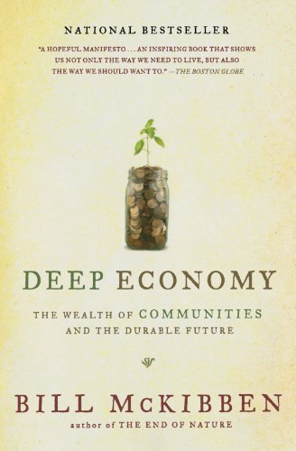 Bill McKibben/Deep Economy@ The Wealth of Communities and the Durable Future