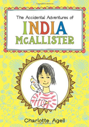 Charlotte Agell/The Accidental Adventures of India McAllister