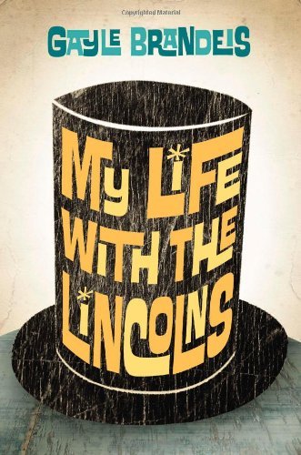 Gayle Brandeis/My Life with the Lincolns