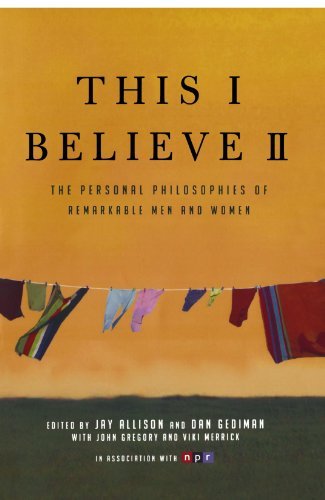 Jay Allison/This I Believe II@ More Personal Philosophies of Remarkable Men and