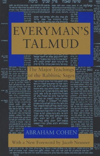 Abraham Cohen/Everyman's Talmud@ The Major Teachings of the Rabbinic Sages@Revised