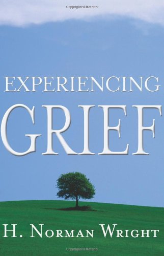 H. Norman Wright/Experiencing Grief