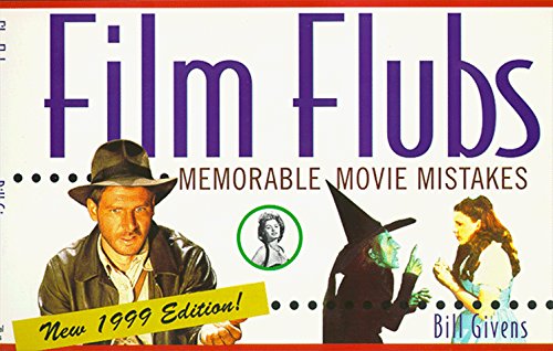 Bill Givens/Film Flubs 1999 Edition@Memorable Movie Mistakes