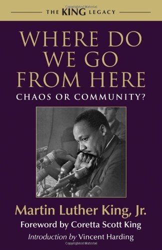 Martin Luther King/Where Do We Go from Here@ Chaos or Community?