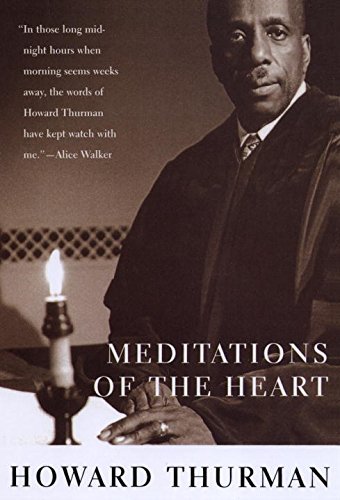 Howard Thurman Meditations Of The Heart 