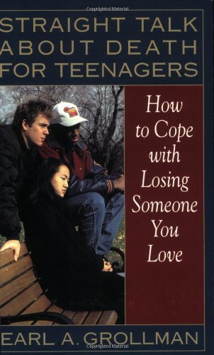 Earl A. Grollman/Straight Talk about Death for Teenagers@ How to Cope with Losing Someone You Love