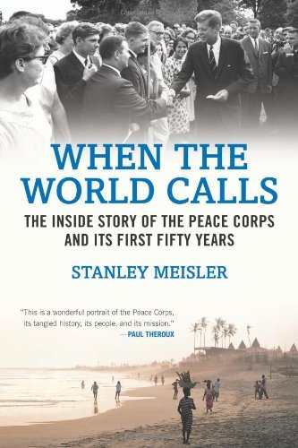 Stanley Meisler/When the World Calls@The Inside Story of the Peace Corps and Its First