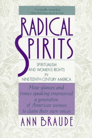 Braude/Radical Spirits: Spiritualism And Women's Rights I