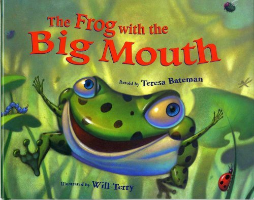 Teresa Bateman The Frog With The Big Mouth 