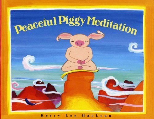 Kerry Lee MacLean/Peacefully Piggy Meditation