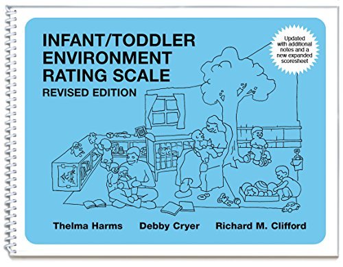 Thelma Harms Infant Toddler Environment Rating Scale (iters R) Revised Edition Revised 