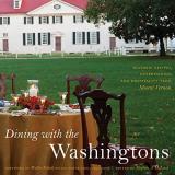 Stephen A. Mcleod Dining With The Washingtons Historic Recipes Entertainment And Hospitality 