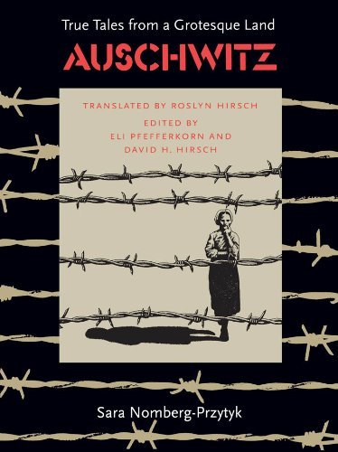 Sara Nomberg-Przytyk/Auschwitz@ True Tales from a Grotesque Land@Revised