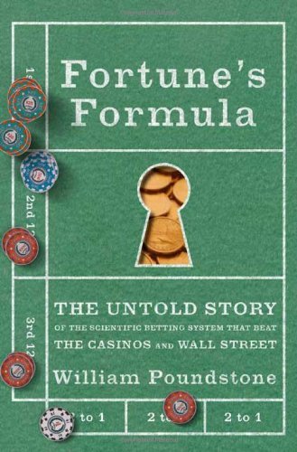 William Poundstone/Fortune's Formula@ The Untold Story of the Scientific Betting System