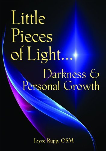 Joyce Rupp/Little Pieces of Light...Darkness and Personal Gro