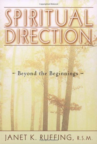 Janet K. Ruffing/Spiritual Direction@ Beyond the Beginnings