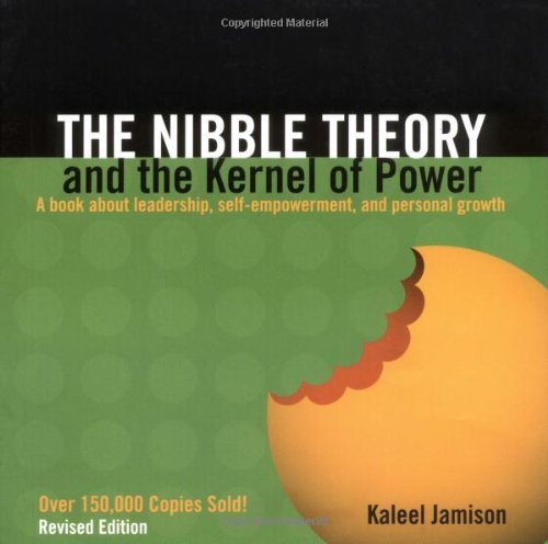Kaleel Jamison/The Nibble Theory and the Kernel of Power (Revised@ A Book about Leadership, Self-Empowerment, and Pe@Revised