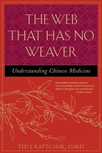 Ted Kaptchuk The Web That Has No Weaver Understanding Chinese Medicine 