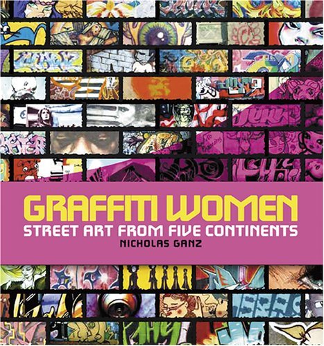 Nicholas Ganz Graffiti Women Street Art From Five Continents 
