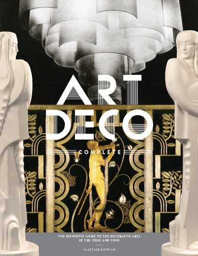 Alastair Duncan/Art Deco Complete@The Definitive Guide To The Decorative Arts Of Th