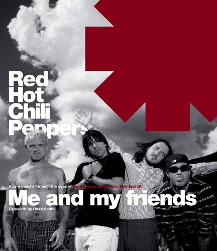 Tony Woolliscroft/Red Hot Chili Peppers@Me And My Friends