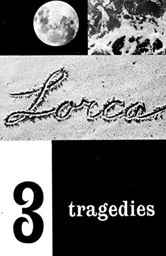 Federico Garcia Lorca/Three Tragedies@ Blood Wedding, Yerma, Bernarda Alba@Revised