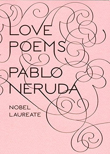 Pablo Neruda/Love Poems
