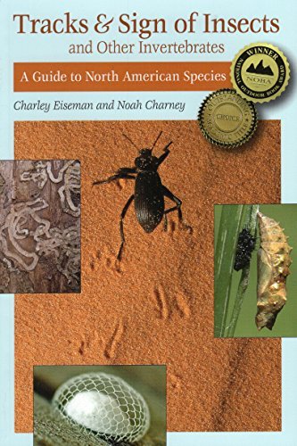 Noah Charney Tracks & Sign Of Insects & Other Invertebrates A Guide To North American Species 