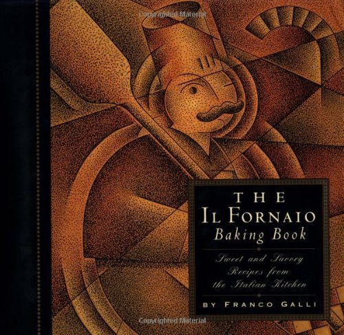 Franco Galli/Il Fornaio Baking Book@Sweet & Savory Recipes