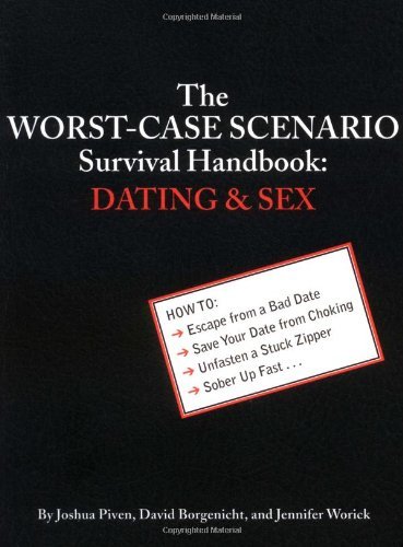 Joshua Piven/Worst-Case Scenario Survival Handbook,The@Dating And Sex