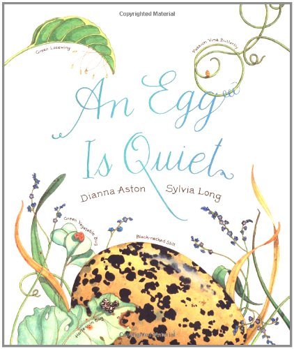 Sylvia Long/An Egg Is Quiet@ (Nature Books for Kids, Children's Books Ages 3-5
