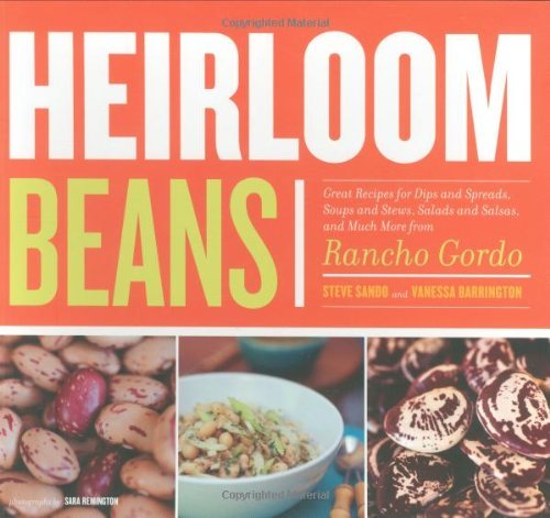 Steve Sando/Heirloom Beans@Great Recipes For Dips And Spreads,Soups And Ste