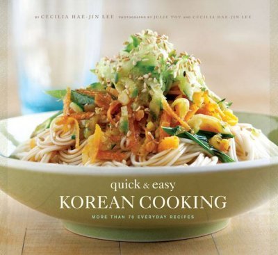 Cecilia Hae-Jin Lee/Quick & Easy Korean Cooking@More Than 70 Everyday Recipes